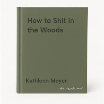 How to Shit in the Woods 9781984857132 Kathleen Meyer, Verzenden, Kathleen Meyer