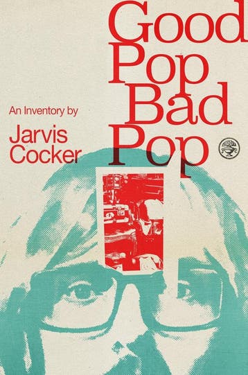 Good pop, bad pop 9781787330566 Jarvis Cocker, Verzenden, Jarvis Cocker