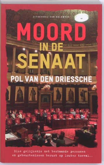 Moord in de senaat 9789056179410 Pol Van den Driessche, Verzenden, Zo goed als nieuw, Pol Van den Driessche