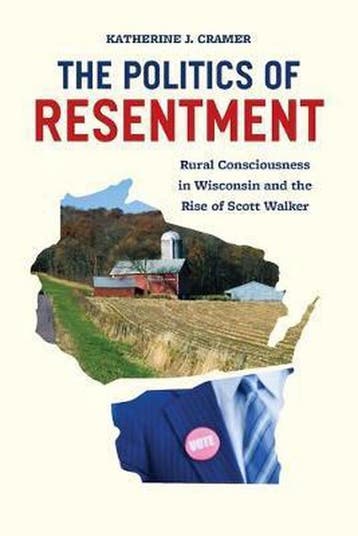 Politics of Resentment - Rural Consciousness in Wisconsin, Verzenden, Katherine Cramer