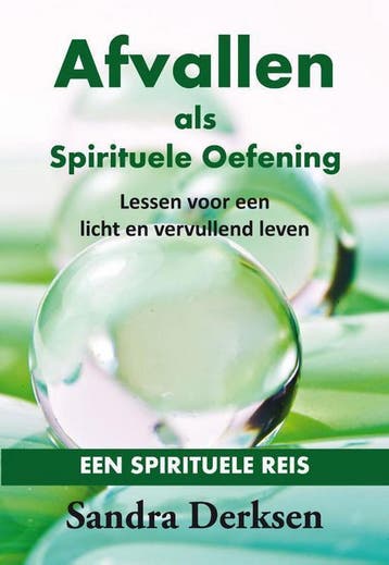 Afvallen als spirituele oefening 9789462031852, Verzenden, Sandra Derksen
