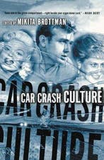 Car Crash Culture 9780312240387 M. Brottman, Verzenden, Gelezen, M. Brottman