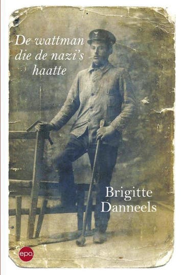 De wattman die de nazis haatte 9789491297397, Verzenden, Brigitte Danneels