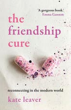 The Friendship Cure 9780715652541 Kate Leaver, Verzenden, Zo goed als nieuw, Kate Leaver