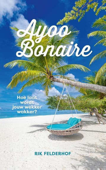 Ayoo Bonaire 9789464379891 Rik Felderhof, Verzenden, Rik Felderhof