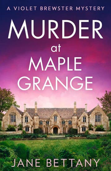 A Violet Brewster Mystery- Murder at Maple Grange, Verzenden, Jane Bettany