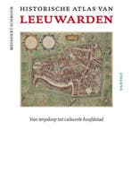 Historische atlas van Leeuwarden 9789460042300, Boeken, Verzenden, Zo goed als nieuw, Meindert Schroor