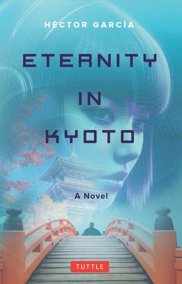 Eternity in Kyoto: A Novel 9784805319109 Héctor Garcia, Boeken, Verzenden, Gelezen, Héctor Garcia