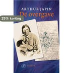 De overgave 9789029567572 Arthur Japin, Boeken, Verzenden, Gelezen, Arthur Japin