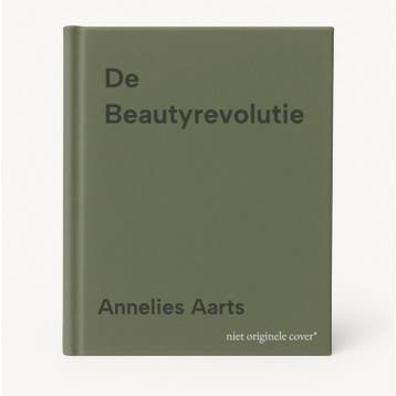De Beautyrevolutie 9789090405070 Annelies Aarts, Verzenden, Zo goed als nieuw, Annelies Aarts