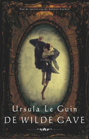 De wilde gave 9789049500047 U. le Guin, Boeken, Verzenden, Gelezen, U. le Guin