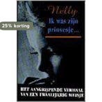 Ik was zijn prinsesje ... 9789024603749 Nelly, Boeken, Verzenden, Gelezen, Nelly