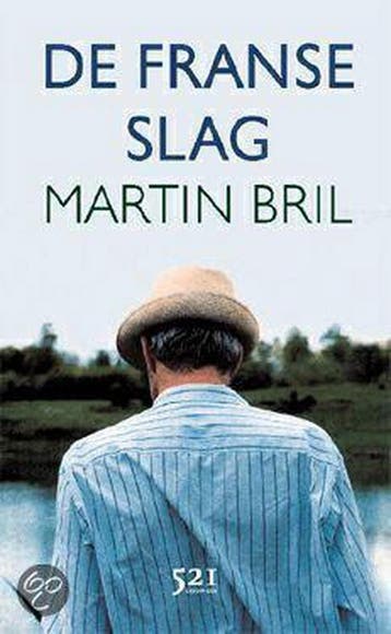 De Franse slag 9789076927862 Martin Bril, Verzenden, Zo goed als nieuw, Martin Bril