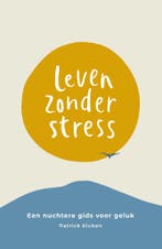 Leven zonder stress 9789043921633 Patrick Kicken, Verzenden, Gelezen, Patrick Kicken