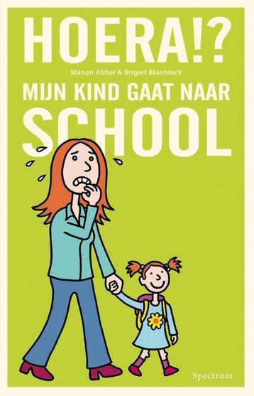 Hoera!? mijn kind gaat naar school 9789000323050 Manon Abbel, Boeken, Verzenden, Gelezen, Manon Abbel