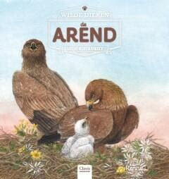 De arend / Wilde dieren in de natuur 9789044827460 Renne, Verzenden, Renne