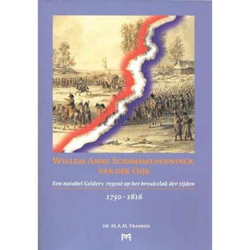 Willem Anne Schimmelpenninck van der Oije. Een notabel, Verzenden, M.A.M. Franken