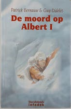 MOORD OP ALBERT I, DE 9789065656100 Patrick Bernauw, Boeken, Verzenden, Gelezen, Patrick Bernauw