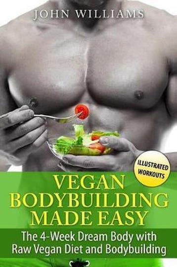 Vegan Bodybuilding Made Easy 9781545334843 John Williams, Verzenden, John Williams