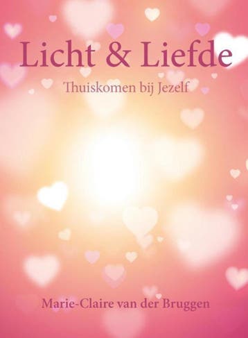 Licht en liefde 9789462036482 Marie-Claire van der Bruggen, Verzenden, Zo goed als nieuw, Marie-Claire van der Bruggen