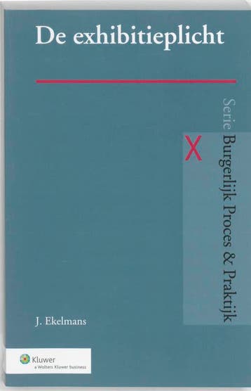 De exhibitieplicht / Burgerlijk Proces & Praktijk, Livres, Verzenden, Jan Ekelmans