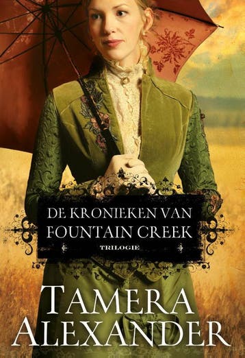 De kronieken van Fountain Creek trilogie / De kronieken van, Verzenden, Gelezen, Tamera Alexander