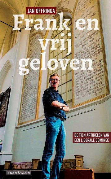 Frank en vrij geloven 9789493220805 Jan Offringa, Verzenden, Zo goed als nieuw, Jan Offringa
