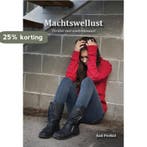 Machtswellust 9789082010220 Aad Peekel, Verzenden, Aad Peekel