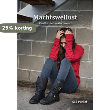 Machtswellust 9789082010220 Aad Peekel, Verzenden, Gelezen, Aad Peekel
