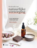 De Kracht Van Natuurlijke Verzorging 9789463938587, Verzenden, Nieuw, Marion Naudts