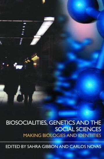 Biosocialities, Genetics and the Social Sciences, Verzenden, Sahra Gibbon