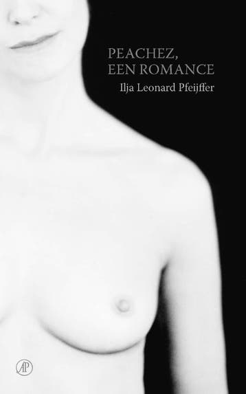 Peachez, een romance 9789029524193 Ilja Leonard Pfeijffer, Verzenden, Zo goed als nieuw, Ilja Leonard Pfeijffer