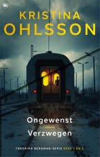Ongewenst en Verzwegen / Fredrika Bergman / 1, 2, Boeken, Verzenden, Gelezen, Kristina Ohlsson