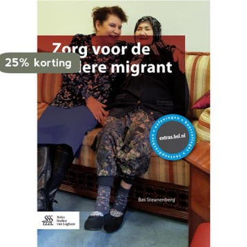 Zorg voor de oudere migrant 9789036817578 Bas Steunenberg, Verzenden, Bas Steunenberg