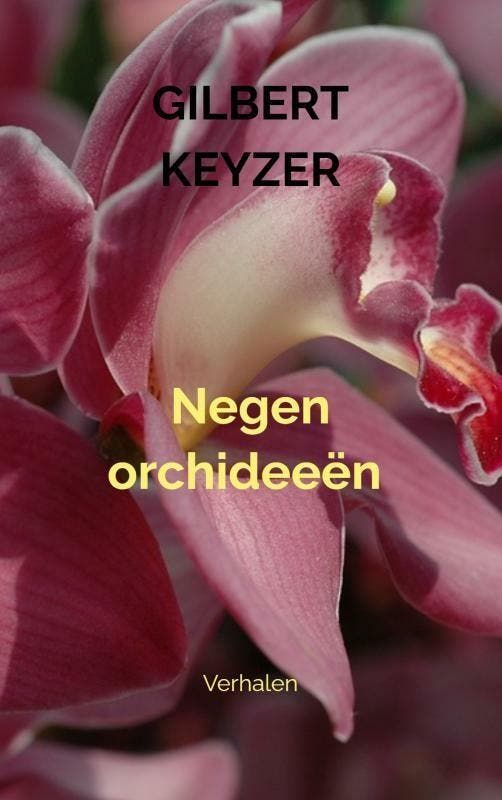 Negen orchideeën 9789402191226 Gilbert Keyzer, Boeken, Literatuur, Zo goed als nieuw, Verzenden