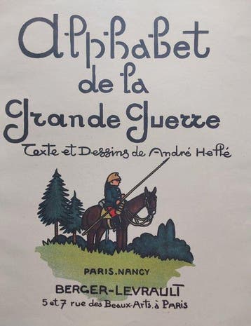 André Hellé - Alphabet de la Grande Guerre 1914-1916 - 1917