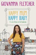 Happy Mum, Happy Baby 9781473651210 Giovanna Fletcher, Verzenden, Gelezen, Giovanna Fletcher