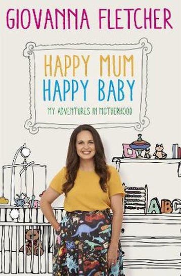 Happy Mum, Happy Baby 9781473651210 Giovanna Fletcher, Verzenden, Gelezen, Giovanna Fletcher