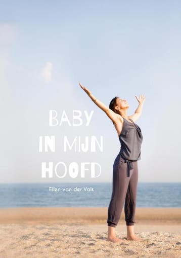 Baby in mijn hoofd 9789082329216 Ellen van der Valk, Verzenden, Gelezen, Ellen van der Valk