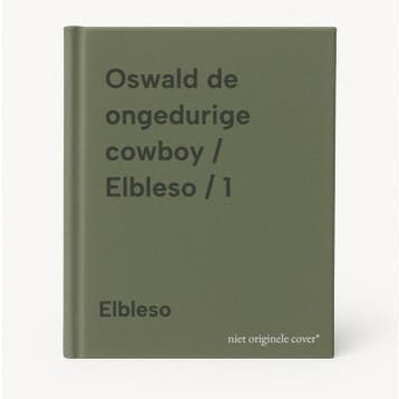 Oswald de ongedurige cowboy / Elbleso / 1 9789083626710, Verzenden, Zo goed als nieuw, Elbleso