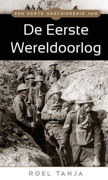 De eerste wereldoorlog 9789045320731 Roel Tanja, Verzenden, Zo goed als nieuw, Roel Tanja
