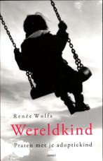 Wereldkind 9789461530561 Renée Wolfs, Boeken, Verzenden, Gelezen, Renée Wolfs