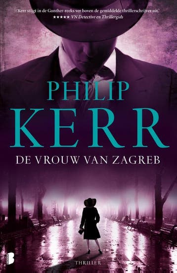 De vrouw van Zagreb / Bernie Gunther / 10 9789022569979, Verzenden, Zo goed als nieuw, Philip Kerr