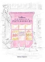 Welkom In De Wereld Van De Patisserie! | Nieuw, Verzenden, Nieuw, Christophe Felder; Camille Lesecq