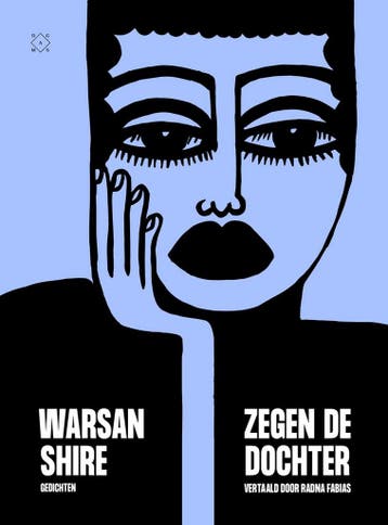 Zegen de dochter 9789493248182 Warsan Shire, Verzenden, Gelezen, Warsan Shire