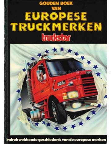 GOUDEN BOEK VAN EUROPESE TRUCKMERKEN (TRUCKSTAR), Boeken, Nieuw