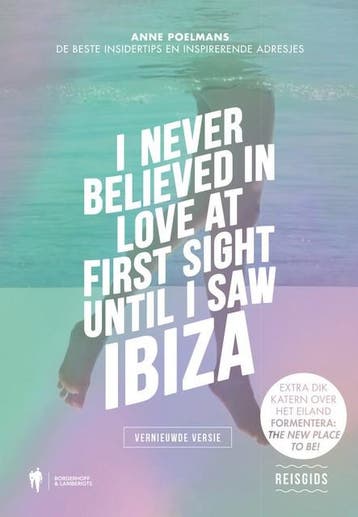 I never believed in love at first sight until I saw Ibiza, Verzenden, Zo goed als nieuw, Anne Poelmans