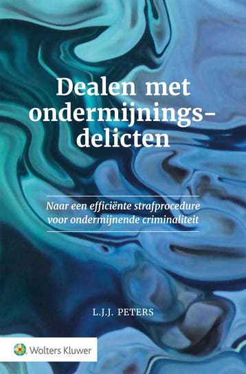 Dealen met ondermijningsdelicten 9789013151770 L.J.J. Peters, Verzenden, L.J.J. Peters