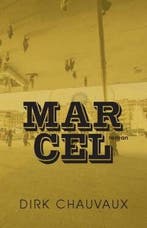 Marcel 9789492944849 Dirk Chauvaux, Verzenden, Dirk Chauvaux