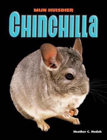 Chinchilla / Mijn Huisdier 9789461750600 Heather C. Hudak, Verzenden, Heather C. Hudak